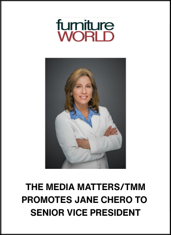 The Media Matters/TMM Promotes Jane Chero to Senior Vice President, Furniture World Magazine, April 22, 2025