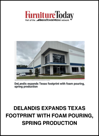 DeLandis expands Texas footprint with foam pouring, spring production, Furniture Today, April 23, 2025